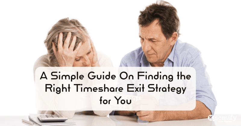 A Simple Guide To Finding the Right Timeshare Exit Strategy for You