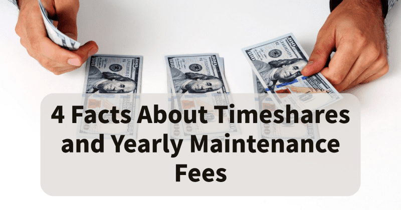 4 Facts About Timeshares and Yearly Maintenance Fees