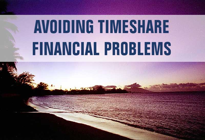 Avoiding Timeshare Financial Problems: Tips for Success